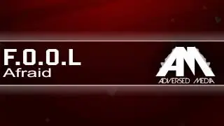 F.O.O.L - Afraid [Electro]