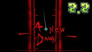 A New Dawn | Serponge [my first 2.2 level]