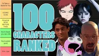 Ranking 100 TV CHARACTERS! (Tier List)
