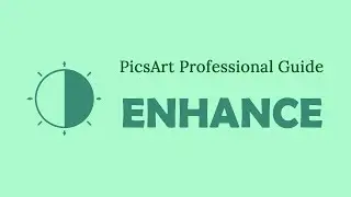 PicsArt Professional Guide | How to use Enhance Tool like professional by using PicsArt