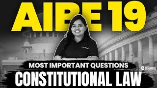 Constitutional Law: Most Important Questions for AIBE 19 Exam 2024 | AIBE 19 Exam 2024 Preparation