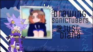 Day 2 of Drawing Sonic Gachatubers||@justdiana_real