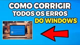 COMO CORRIGIR TODOS OS ERROS DO WINDOWS 10/11/7 (FUNCIONA 100%)