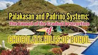 Palakasan and Padrino Systems : The Caused of the Gradual Destruction of Chocolate Hills