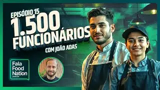 Como EXPANDIR SEU RESTAURANTE de forma ordenada | João Adas | Fala Food Nation #15