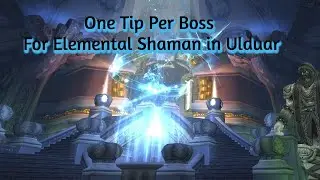 TIPS for bosses in ULDUAR as Elemental Shaman 