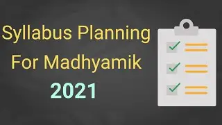 Syllabus Planning for Madhyamik 2021 | What we have done till now and what is left |