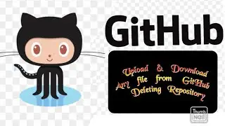 How to Upload & Download any file from your GitHub account using UI | How to Delete Repository