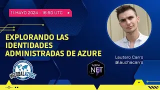 Global Azure 2024 - Explorando las Identidades administradas de Azure
