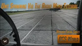 Spawning Units Using the Radio Menu - DCS World Mission Editor Series