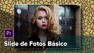 Tutorial Premiere | Slideshow Básico no  Premiere 2020 | Como editar fotos no Premiere