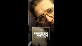 [CORTES] Trechos do Processos Poéticos