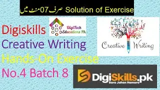 Digiskills Creative Writing Hands-On Exercise No  4 Solution Batch 8, 2020, DigiTech Educations Pk