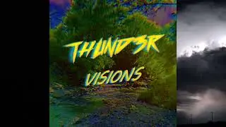 THUND3R - Visions