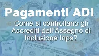 ASSEGNO DI INCLUSIONE ADI: Come controllare i pagamenti Inps?