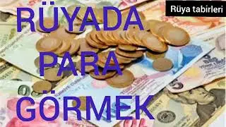 RÜYADA PARA 💸 GÖRMEK RÜYA TABİRLERİ