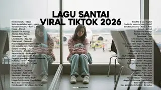 Lagu Santai Viral Tiktok 2026 — Lagu Terbaru 2026 🍃 | Pop Hits Indonesia 2026 🤍🎧  by Valovadinata