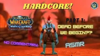 WoW WotLK Hardcore Part #1 | Dead before we begin?!