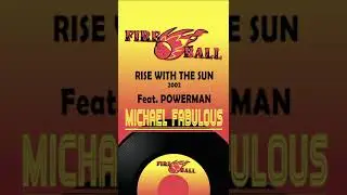 Michael fabulous feat.Power Man Rise With the Sun