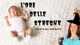 Pianto inconsolabile del neonato | Ora delle streghe?