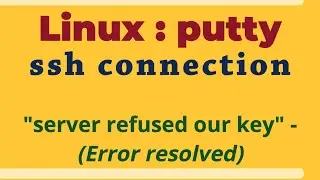 Cloud Linux instance SSH Connection (From Putty) | Resolved Server refused key error.