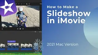 How to Make a Slideshow in iMovie (2021 mac version)