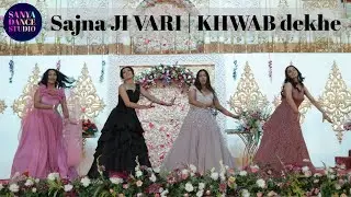 Wedding choreography | Sisters Dance | Sajna JI VARI VARI | KHWAB dekhe | Bollywood | Dance cover