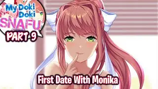 Monika's Date Route!!!!(Part 9)(Final)(My Doki Doki SNAFU MOD)