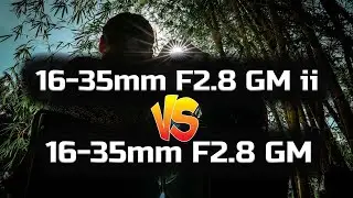 Review lens 16-35mm GM ii vs 16-35mm GM