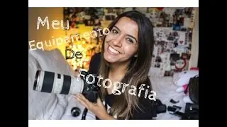 Meus equipamentos de fotografia