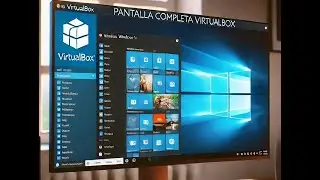 PANTALLA COMPLETA [VirtualBOX] {tamaño AL máximo}