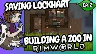 Building a Zoo in Rimworld - Ep 2