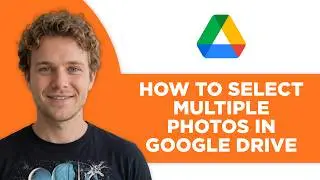 How to Select Multiple Photos in Google Drive (Step by Step)