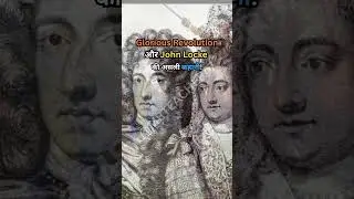 Locke role |The Story of the Glorious Revolution (1688-1689) & Locke’s Role 