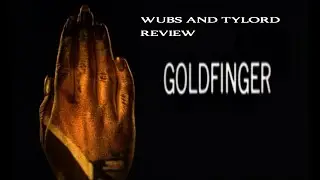 Goldfinger Review with Wubs & Tylord
