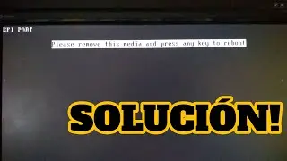 please remove this media and press any key to reboot | SOLUCIÓN