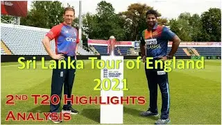 Sri Lanka Vs England 2nd T20 Highlights Analysis