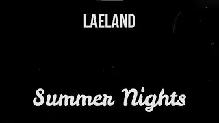 Laeland - Summer Nights ( Lyrics + Slowed )