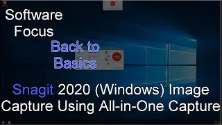 Software Focus - Back to Basics: Snagit 2020 (PC) Image Capture using All-in-One Capture