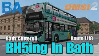 BH5ing In Bath - 1X Liveried e400mmc - Route U18 - Cotterell - OMSI 2