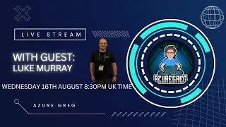 Azure Greg chats with Luke Murray