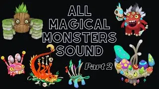 All Magical Monsters - All Monster Sounds & Animations (My Singing Monsters) | Part 2
