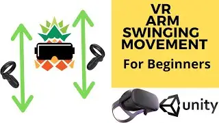Arm Swinging Movement: UNITY VR MOVEMENT TUTORIAL: [for Beginners] Oculus Quest,Rift,Vive VR Game