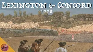 The Battle That Made AMERICA: Lexington & Concord, 1775
