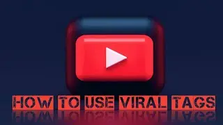 How To Use Viral Tags On Youtube