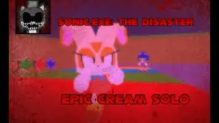 Epic cream solo escape | SONIC.EXE THE DISASTER |