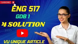 ENG517 GDB 1 Solution 2023 / ENG517 GDB 100%  Solution Spring 2023/ ENG517 Spring 2023