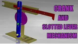 How Crank and Slotted Lever Quick Return Mechanism Works (3-D Animation) | Aman Dattani