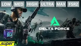Delta Force Hawk Ops | GTX 1650 SUPER | I3 8100 | All Settings TESTED!