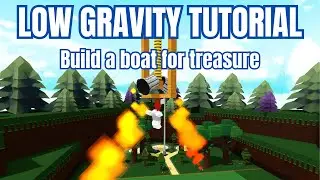 LOW GRAVITY TUTORIAL in build a boat for treasure.
